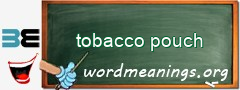 WordMeaning blackboard for tobacco pouch